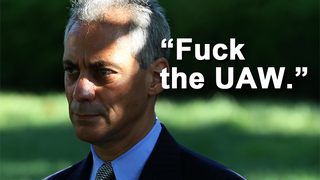Rahm Emanuel: "Fuck the UAW"